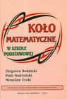 Koło Matematyczne w Szkole Podstawowej – Zadania dla Klas IV-VI | Uscki, Nodzyński, Bobiński
