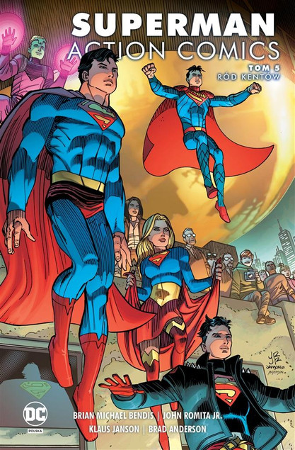 Superman Action Comics Tom 5 Ród Kentów Brian Michael Bendis, Klaus Janson, John Romita Jr