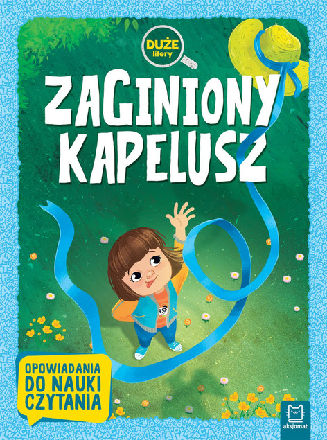 Zaginiony kapelusz. Duże litery. Opowiadania do nauki czytania.