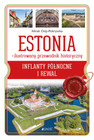 Estonia – ilustrowany przewodnik historyczny. Inflanty Północne i Rewal Mirek Osip-Pokrywka