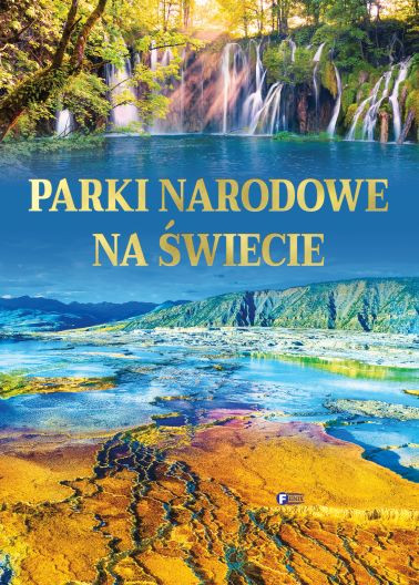 Parki narodowe na świecie Praca zbiorowa