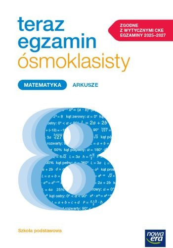 Teraz Egzamin Ósmoklasisty Matematyka Arkusze 2025-2027 + Repetytorium Nowa Era
