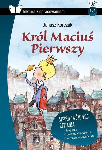 Król Maciuś Pierwszy Lektura z Opracowaniem Janusz Korczak