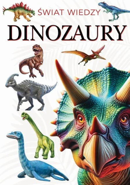 Świat wiedzy. Dinozaury