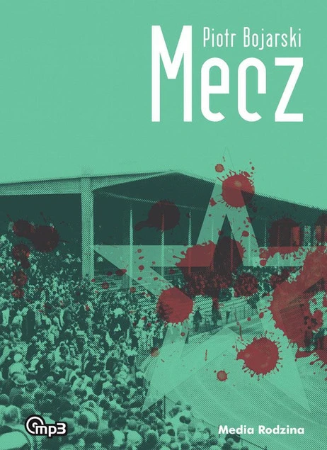 Mecz. Piotr Bojarski okładka audiobooka