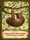 Niezwykłe przyjaźnie w świecie roślin i zwierząt – Emilia Dziubak
