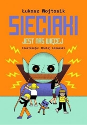 Jest nas więcej. Sieciaki Łukasz Wojtasik