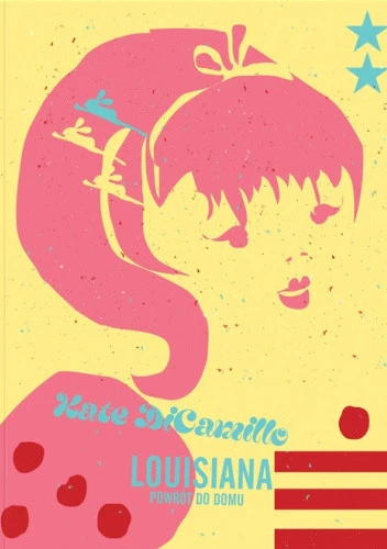 Louisiana. Powrót do domu. Seria z Poczwarką Kate DiCamillo