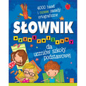 Słownik ortograficzny dla uczniów szkoły podstawowej. 4000 haseł i nowe zasady ortograficzne Praca zbiorowa