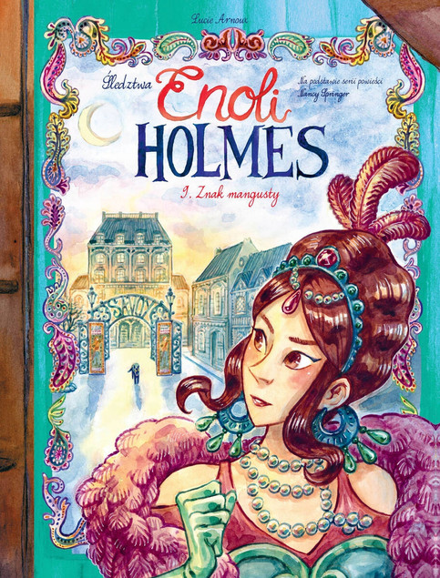 Śledztwa Enoli Holmes. Tom 9. Znak mangusty Lucie Arnoux