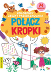 Kolorowy Zeszyt Przedszkolaka Połącz Kropki 74 Naklejek BooksAndFun