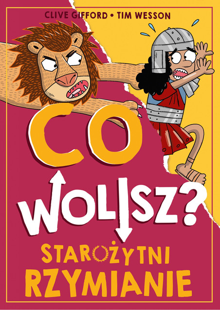 Co wolisz? Starożytni Rzymianie Clive Gifford