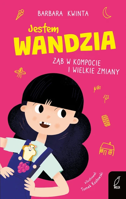 Jestem Wandzia Ząb w kompocie i wielkie zmiany Barbara Kwinta