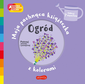 Moja Pachnąca Książeczka Z Kolorami Ogród Mr Iwi 3+ HarperKids