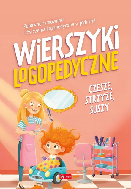 Wierszyki logopedyczne. Czesze, strzyże, suszy Praca zbiorowa