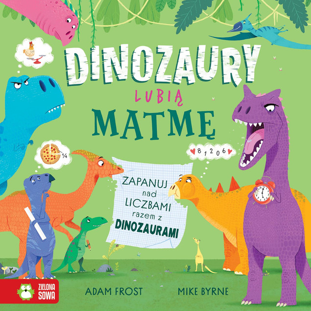 Książka Dinozaury lubią matmę Adam Frost Zielona Sowa