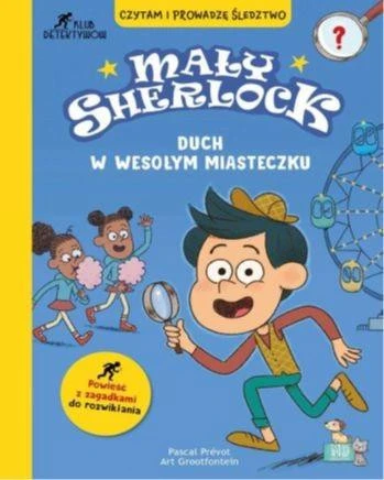 Mały Sherlock. Duch w wesołym miasteczku Prevot Pascal