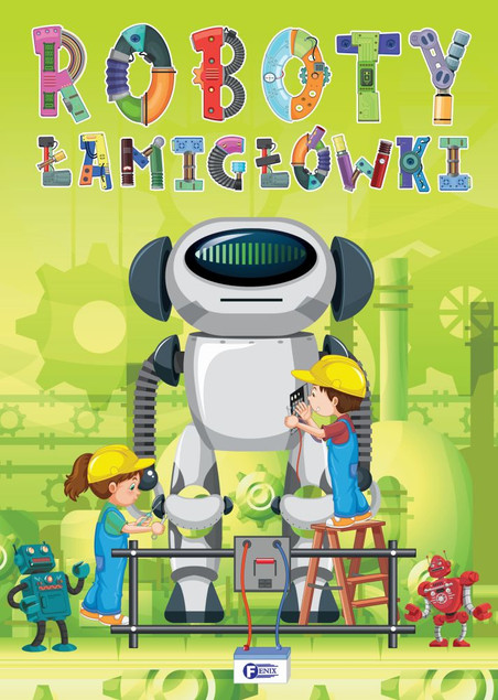 Roboty. Łamigłówki Praca zbiorowa