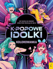 K-popowe idolki. Kolorowanka Praca zbiorowa