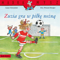 Mądra Mysz. Zuzia gra w piłkę nożną Liane Schneider