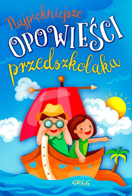 Najpiękniejsze Opowieści Przedszkolaka Agnieszka Antosiewicz BR Greg