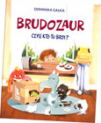 Brudozaur, czyli kto tu broi? Dominika Gałka