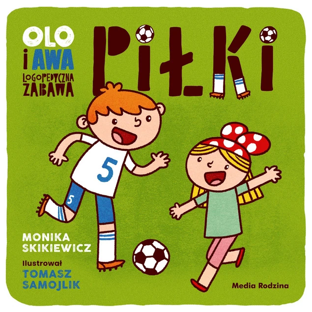 Piłki. Logopedyczna zabawa. Olo i Awa Monika Skikiewicz