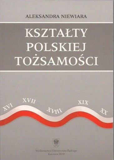 Kształty polskiej tożsamości - Aleksandra Niewiara