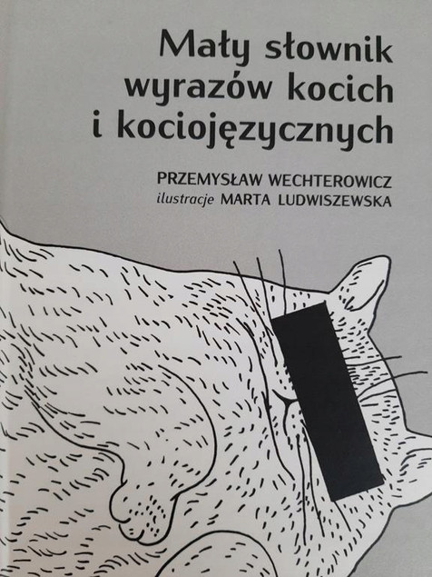 Mały słownik wyrazów kocich i kociojęzycznych Przemysław Wechterowicz
