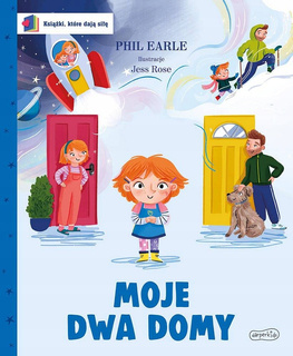 Moje Dwa Domy Książki Które Dają Siłę Phil Earle 3+ HarperKids