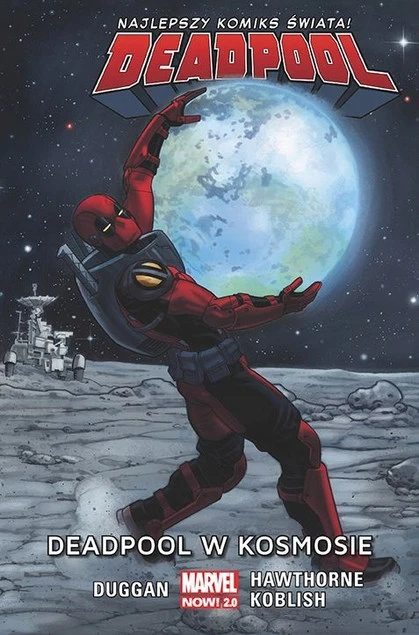 Deadpool. Tom 9. Deadpool w kosmosie Gerry Duggan, Mike Hawthorne, Scott Koblish_1