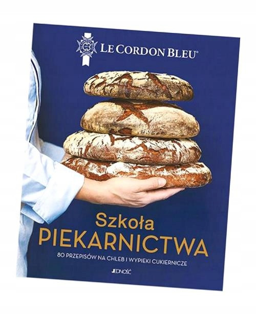 Szkoła piekarnictwa. 80 przepisów na chleb i wypieki cukiernicze Praca zbiorowa
