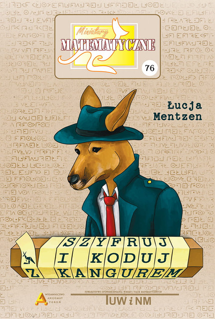 Miniatury matematyczne 76: Kodowanie, Szyfrowanie – Łucja Mentzen