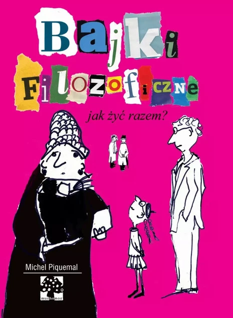 Bajki filozoficzne. Jak żyć razem? wyd. 3 Michel Piquemal