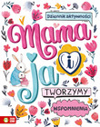 Mama i ja. Tworzymy Wspomnienia. Książka Aktywnościowa z Naklejkami Zielona Sowa