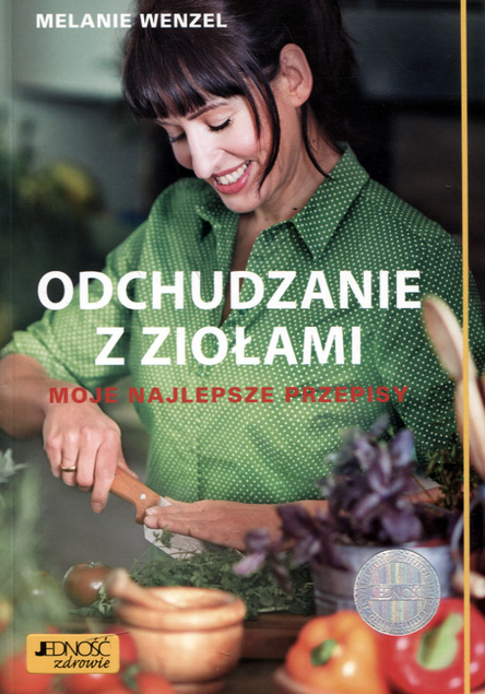 Odchudzanie z ziołami. Moje najlepsze przepisy – Melanie Wenzel