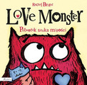 Love Monster. Potworek szuka miłości Rachel Bright