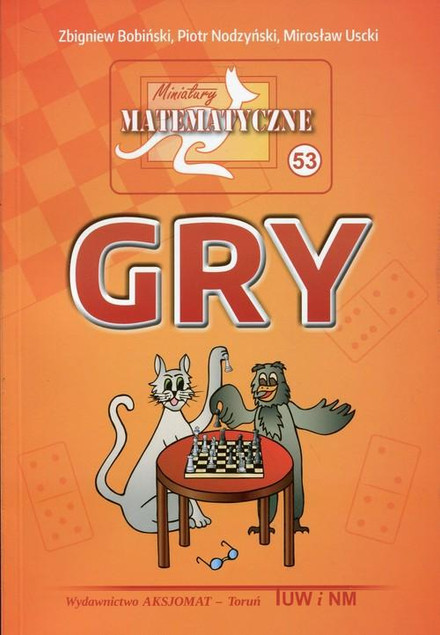 Miniatury Matematyczne 53: Gry i Strategie – Zbigniew Bobiński