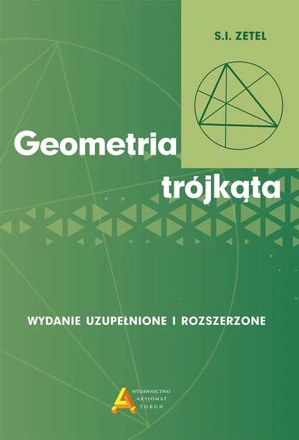Geometria trójkąta S. I. Zetel - Aksjomat, książka dla olimpijczyków