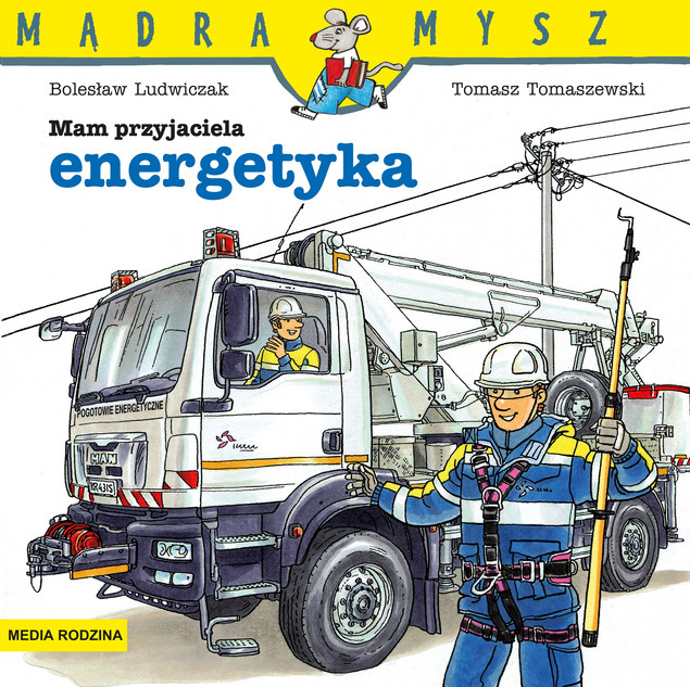 Mam przyjaciela energetyka. Mądra Mysz Bolesław Ludwiczak