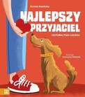 NAJLEPSZY PRZYJACIEL HISTORIA PSIO-LUDZKA DOROTA KOZIŃSKA ZIELONA SOWA
