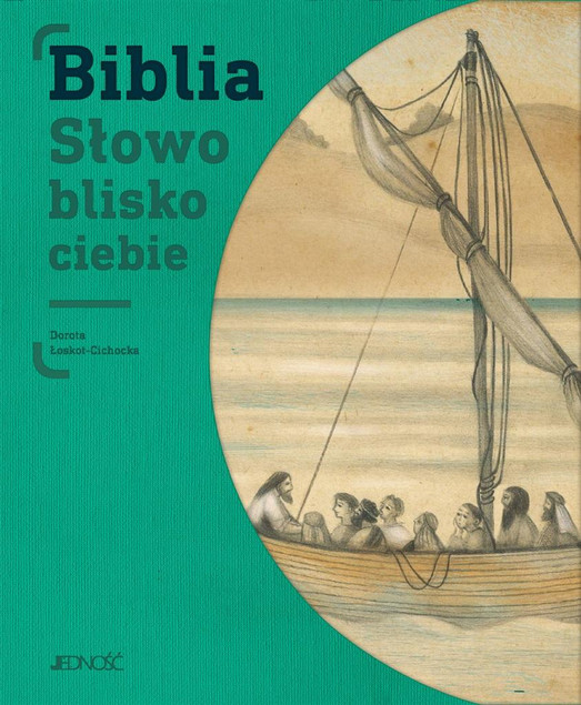 Biblia. Słowo blisko ciebie Dorota Łoskot-Cichocka, Dorota Łoskot-Cichocka