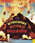 Wybuchowa historia wulkanów. Młodzi Odkrywcy Clive Gifford