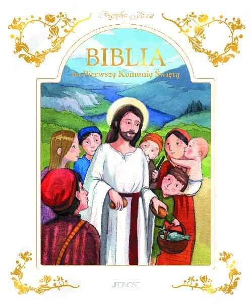 Przyjąłem Jezusa. Biblia na Pierwszą Komunię Świętą – praca zbiorowa
