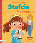 Stefcia chce do mamy Aleksandra Struska-Musiał