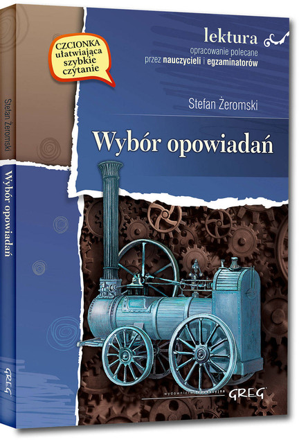 Wybór opowiadań Żeromskiego lektury z oprac. Greg