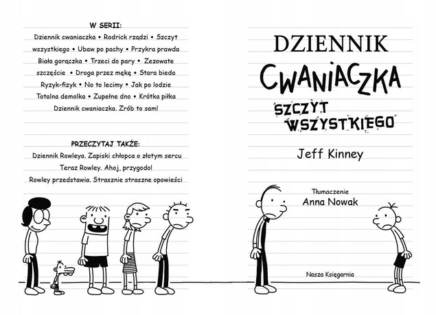 Dziennik Cwaniaczka Szczyt Wszystkiego Jeff Kinney 6+ Nasza Księgarnia