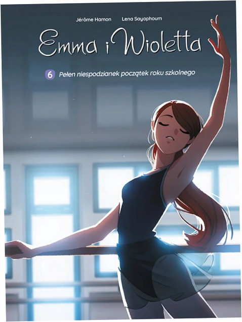 Emma i Wioletta T.6 Pełen niespodzianek początek.. Jrme Hamon, Lena Sayaphoum, Maria Mosiewicz