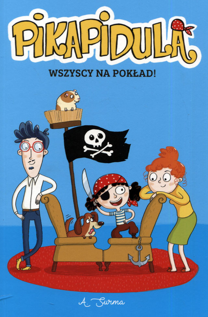 Pikapidula Tom 1 Wszyscy na pokład Agnieszka, Surma Agnieszka Surma