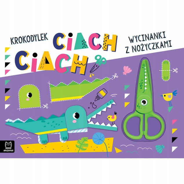 Wycinanki z Nożyczkami Agnieszka Bator Krokodylek Ciach, Ciach! dla Dzieci 4+
